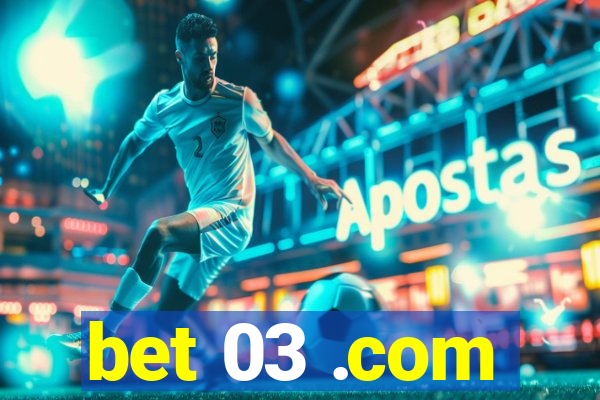 bet 03 .com